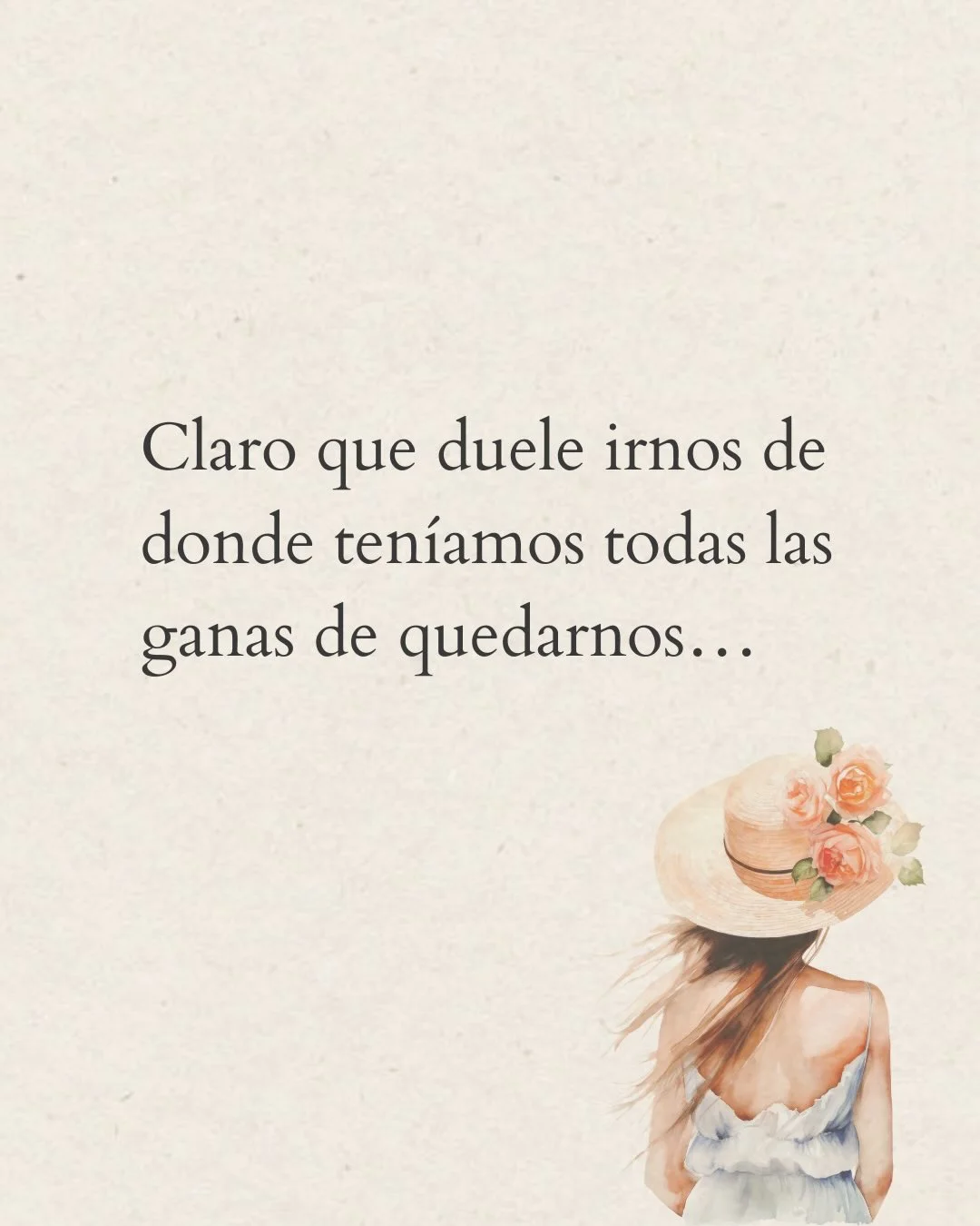 Photo by Amor Liviano on February 22, 2026. May be a meme of text that says 'Claro que duele irnos de donde teníamos todas las ganas de quedarnos...'.