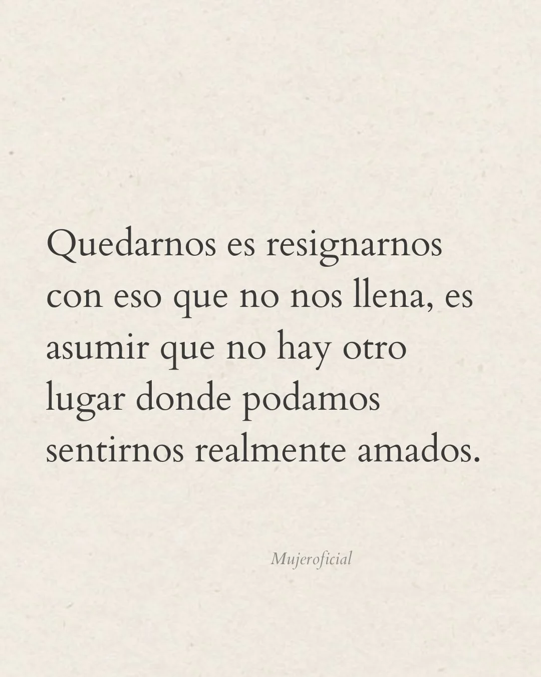 Photo by Amor Liviano on February 22, 2026. May be a meme of text that says 'con eso Quedarnos es resignarnos que no nos nos llena, es asumir que no hay otro lugar donde podamos sentirnos realmente amados. Mujeroficial'.