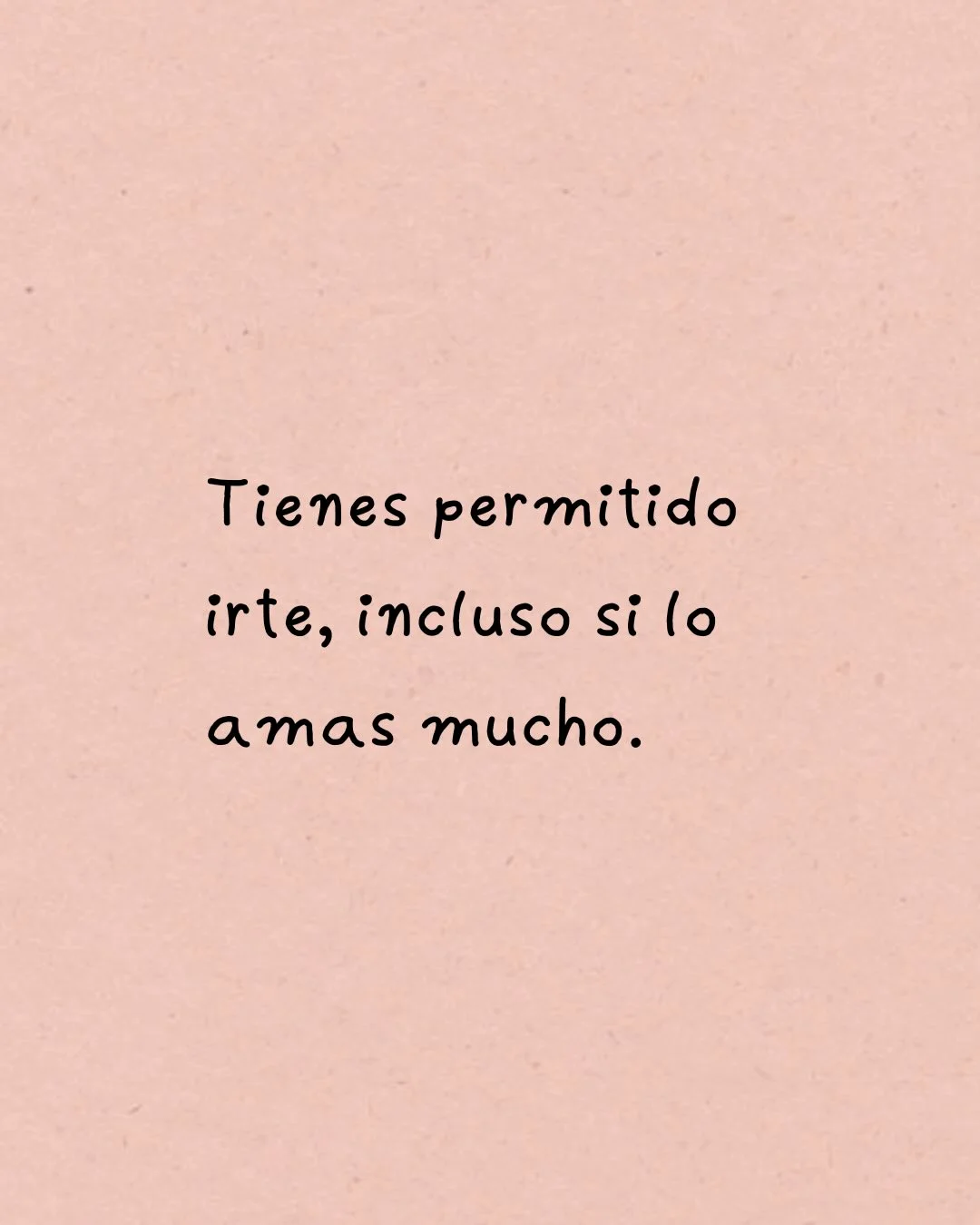 Photo by Amor Liviano on February 27, 2026. May be a doodle of text that says 'Tienes permitido irte, incluso si lo amas mucho.'.