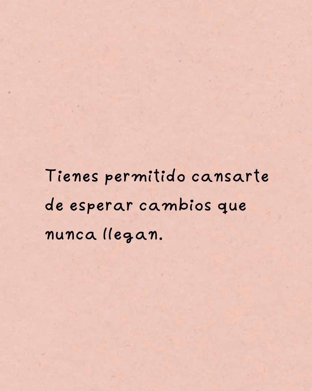 Photo by Amor Liviano on February 27, 2026. May be a meme of text that says '茶新株 Tienes permitido cansarte de esperar cambios que nunca llegan.'.