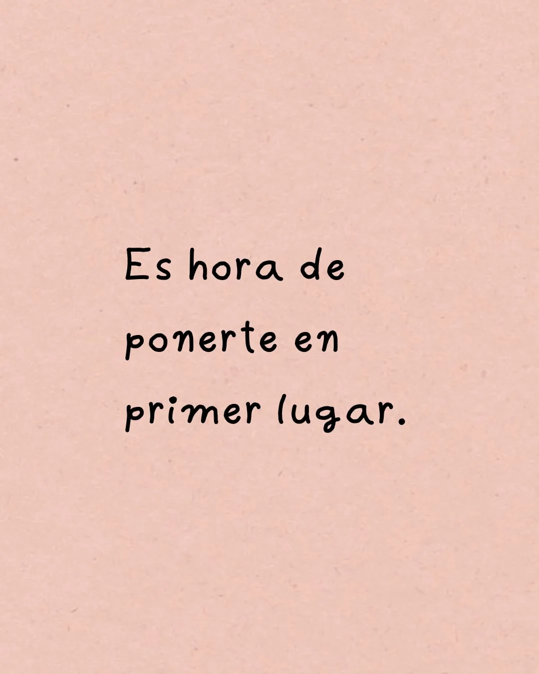 Photo by Amor Liviano on February 27, 2026. May be a doodle of text that says 'Es hora de ponerte en primer lugar.'.