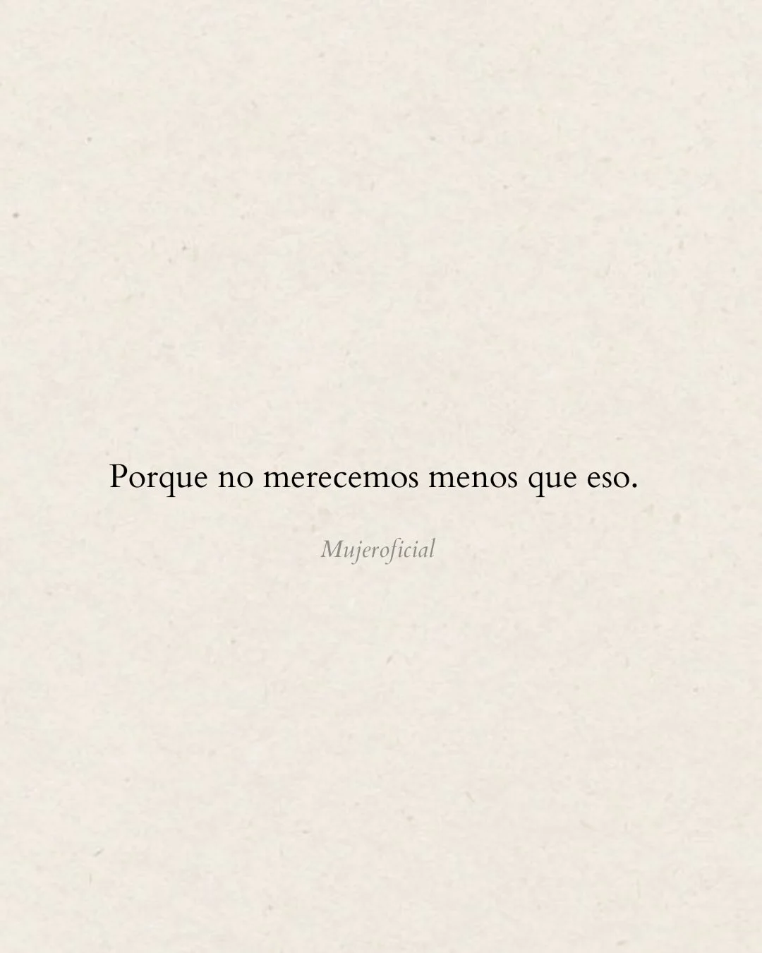 Photo by Amor Liviano on March 02, 2026. May be an illustration of poster and text that says 'Porque no merecemos menos que eso. Mujeroficial'.