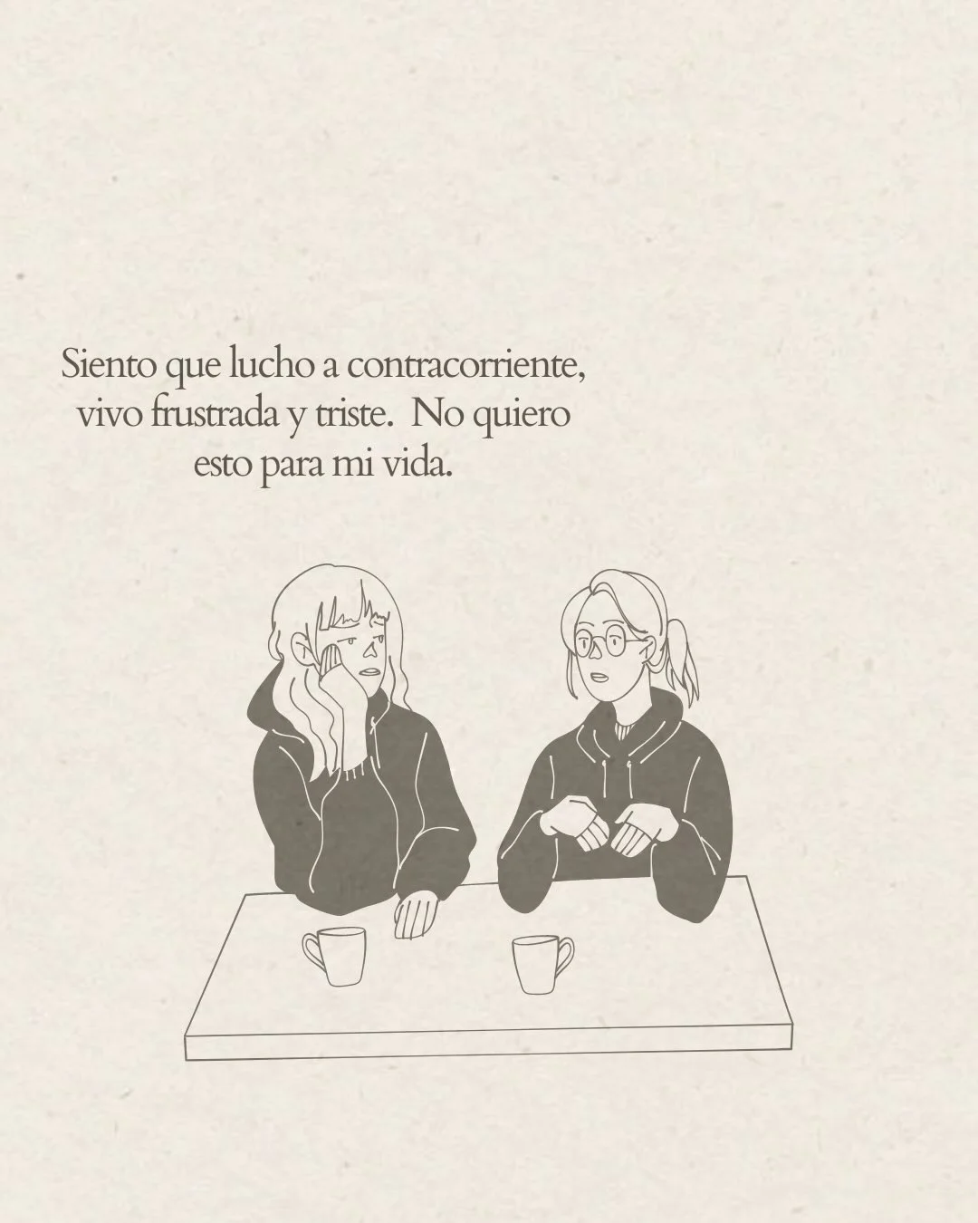 Photo by Amor Liviano on March 19, 2026. May be an illustration of poster and text that says 'Siento que lucho a contracorriente, vivo frustrada y triste. No quiero esto para mi vida.'.