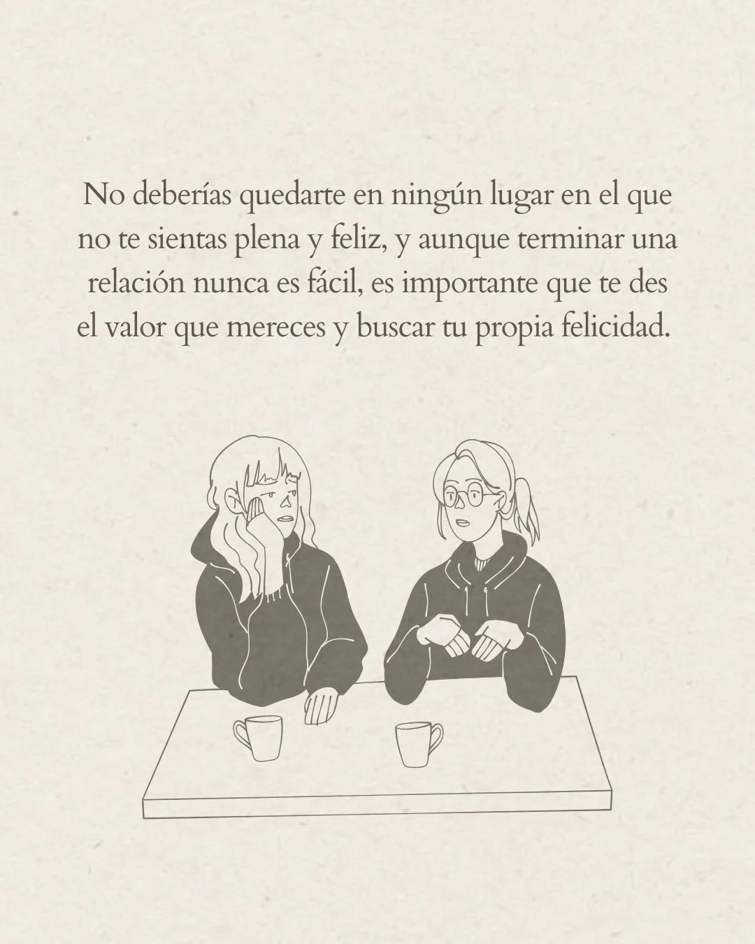Photo by Amor Liviano on March 19, 2026. May be an illustration of one or more people, poster and text that says 'No deberías quedarte en ningún lugar en el que no te sientas plena y feliz, y aunque terminar una relación nunca es fácil es importante que te des el valor que mereces y buscar tu propia felicidad.'.