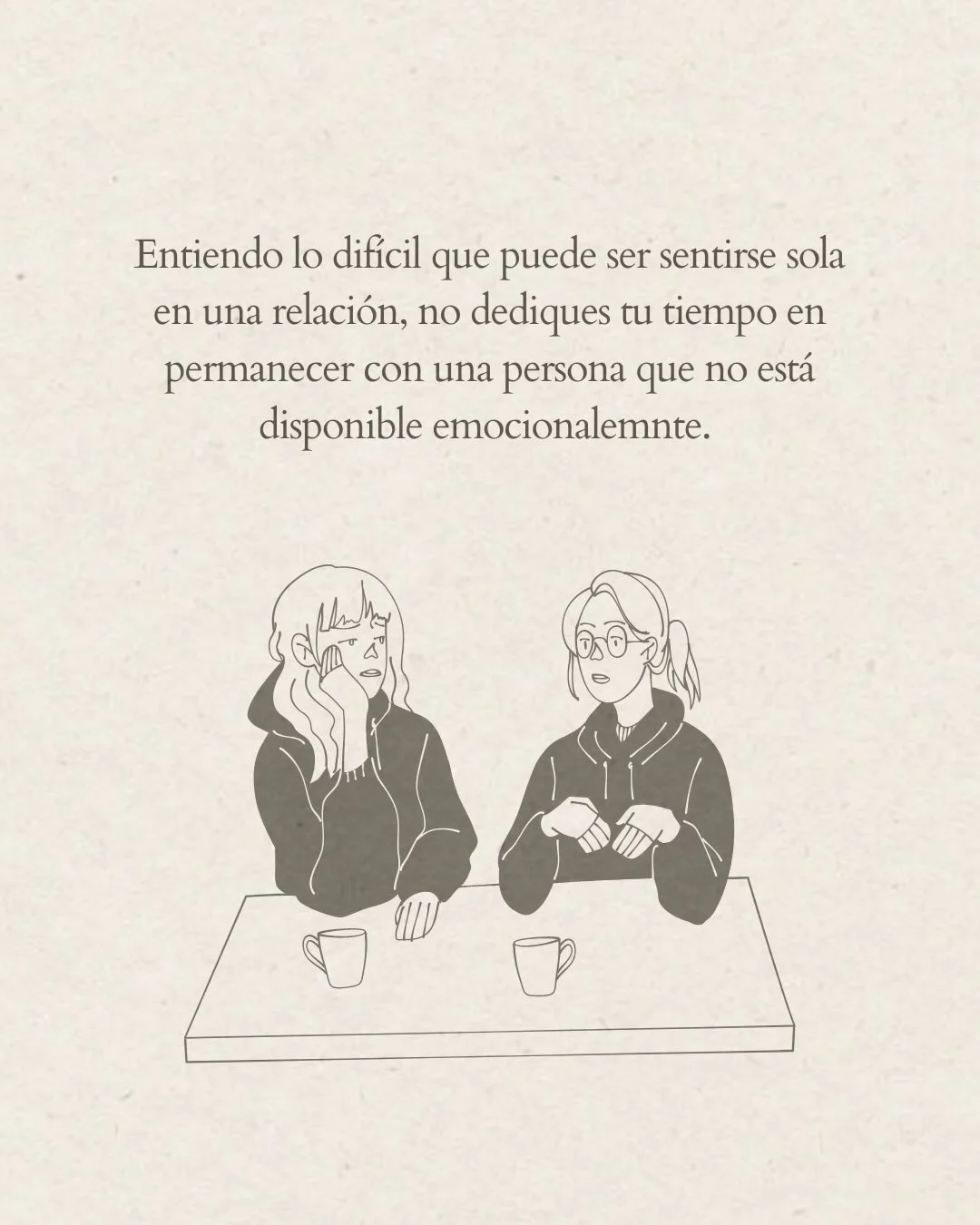 Photo by Amor Liviano on March 19, 2026. May be a black-and-white image of one or more people, poster and text that says 'Entiendo lo dificil que puede ser sentirse sola en una relación, no dediques tu tiempo en permanecer con una persona que no está disponible emocionalemnte.'.