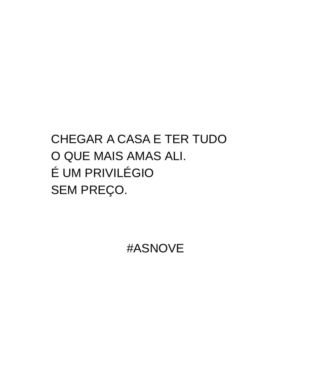 Photo by Rose Vicioli ♥️ Maternidade Jundiaí in Jundiaí. May be an illustration of poster and text that says 'CHEGAR A CASA E TER TUDO o QUE MAIS AMAS ALI. É UM PRIVILÉGIO SEM PREÇO. #ASNOVE'.