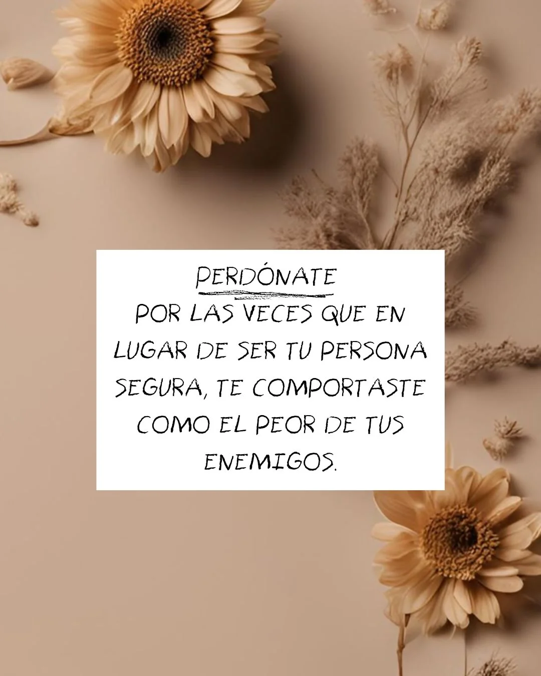 Photo by ILUSTRACIONES - DIBUJOS on March 12, 2026. May be a meme of poster and text that says 'PERDÓNATE POR LAS VECES QUE EN LUGAR DE SER TU PERSONA SEGURA, TE COMPORTASTE COMO EL PEOR DE TUS ENEMIGOS.'.