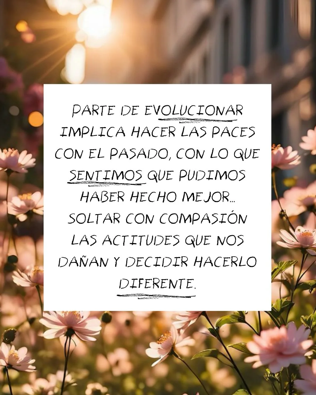 Photo by ILUSTRACIONES - DIBUJOS on March 12, 2026. May be an image of text that says 'PARTE DE EVOLUCIONAR .書 IMPLICA HACER LAS PACES CON EL PASADO CON LO QUE SENTIMOS QUE PUDIMOS HABER HECHO MEJOR... SOLTAR CON COMPASIÓN LAS ACTITUDES QUE NOS DAÑAN Y DECIDIR HACERLO DIFERENTE. 드더비주민아민제을'.