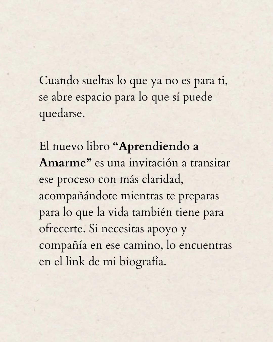 Photo by ILUSTRACIONES - DIBUJOS on March 20, 2026. May be an image of text that says 'Cuando sueltas lo que ya no es para ti, se abre espacio para lo que sí puede quedarse. El nuevo libro "Aprendiendo a Amarme" es una invitación a transitar ese proceso con más claridad, acompañándote mientras te preparas para lo que la vida también tiene para ofrecerte. Si necesitas apoyo y compañía en ese camino, lo encuentras en el link de biografiía.'.